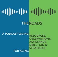 The Roads Podcast Episode 3: Elder Law, Medicaid Planning, and Protecting Your Family’s Future